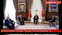 Cumhurbaşkanı Erdoğan, Yargıtay, Danıştay Başkanları ve Yargıtay Cumhuriyet Başsavcısı'yla Görüştü