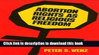 [PDF] Abortion Rights as Religious Freedom [Download] Online