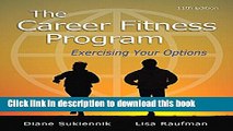 Download Books The Career Fitness Program: Exercising Your Options (11th Edition) E-Book Download