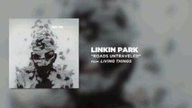 Roads Untraveled - Linkin Park