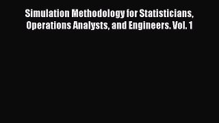 READ book  Simulation Methodology for Statisticians Operations Analysts and Engineers. Vol.