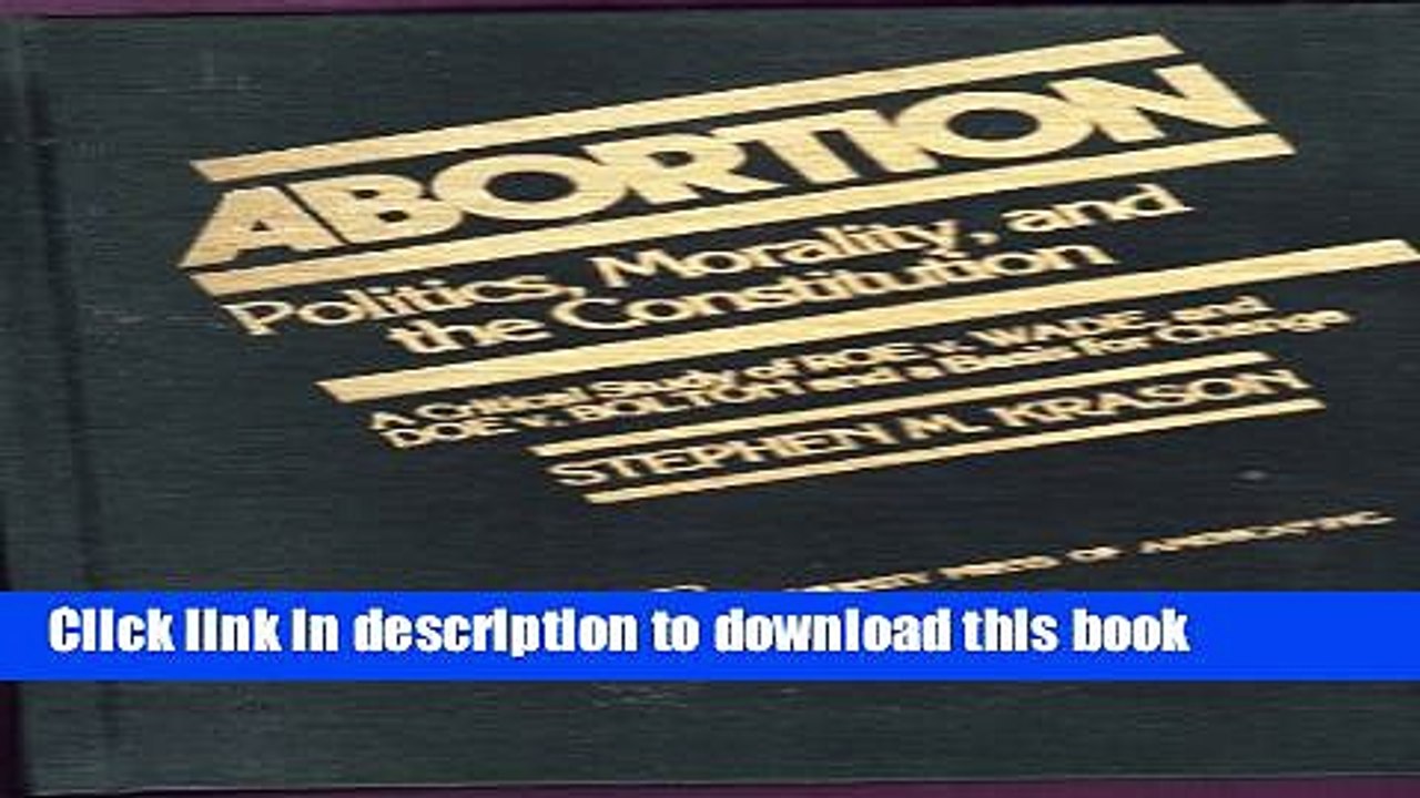 [PDF] Abortion: Politics, Morality, and the Constitution: A Critical Study of Roe v. Wade and Doe