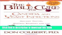 Read The Bible Cure for Candida and Yeast Infections: Ancient Truths, Natural Remedies and the