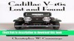 Read Book Cadillac V-16s Lost and Found: Tracing the Histories of the 1930s Classics PDF Online