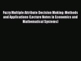 READ book  Fuzzy Multiple Attribute Decision Making: Methods and Applications (Lecture Notes