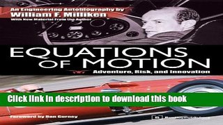 Read Book Equations of Motion: Adventure, Risk and Innovation - an Engineering Autobiography