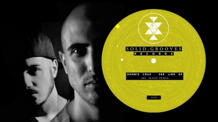 Dennis Cruz - See Line (Wade Remix)
