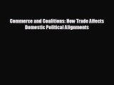 Popular book Commerce and Coalitions: How Trade Affects Domestic Political Alignments