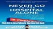 Read Never Go to the Hospital Alone: And Other Insider Secrets for Getting Mistake-Free Health