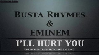 Busta Rhymes (feat. Eminem) - I'll Hurt You [Doubletime Edition].