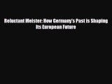 Enjoyed read Reluctant Meister: How Germany's Past is Shaping Its European Future