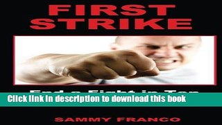 Read First Strike: End a Fight in Ten Seconds or Less! Ebook Free