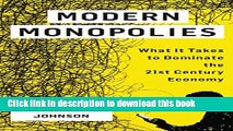 Read Books Modern Monopolies: What It Takes to Dominate the 21st Century Economy ebook textbooks