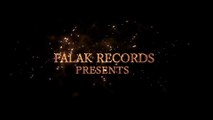 FALAK FT. DR ZEUS MAIN KI KARA OFFICIAL TRAILER 2016