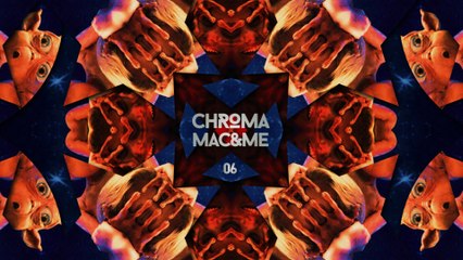 CHROMA S01.06. MAC ET MOI