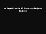 [PDF] Getting to Know the U.S. Presidents: Benjamin Harrison Download Full Ebook