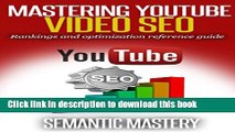 Read YouTube Video SEO: Rankings And Optimization Guidebook: Video SEO Reference Guide By Semantic