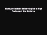 FREE DOWNLOAD Risk Appraisal and Venture Capital in High Technology New Ventures  BOOK ONLINE