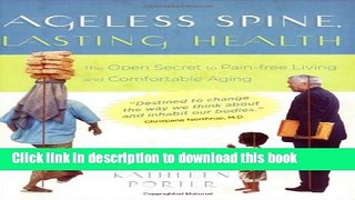 Read Ageless Spine, Lasting Health: The Open Secret to Pain-Free Living and Comfortable Aging