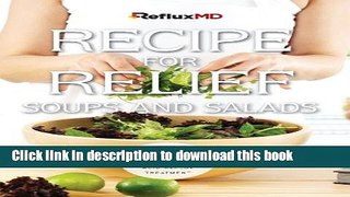 Read RefluxMD Recipe for Relief: Soups   Salads: More GERD Friendly Recipes for Natural Acid