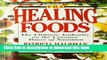 Read The Healing Foods: The Ultimate Authority on the Curative Power of Nutrition  Ebook Free