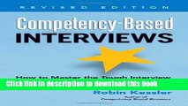 Read Books Competency-Based Interviews, Revised Edition: How to Master the Tough Interview Style