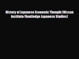 Read hereHistory of Japanese Economic Thought (Nissan Institute/Routledge Japanese Studies)
