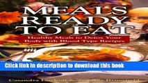 Read Meals Ready To Eat: Healthy Meals to Detox Your Body with Blood Type Recipes Ebook Free