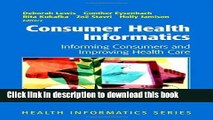 Read Consumer Health Informatics: Informing Consumers and Improving Health Care Ebook Free