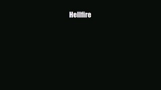 READ book Hellfire  FREE BOOOK ONLINE