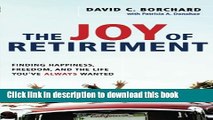 Read Books The Joy of Retirement: Finding Happiness, Freedom, and the Life You ve Always Wanted