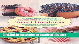 Read Sweet Goodness: Unbelievably Delicious Gluten-free Baking Recipes  Ebook Free