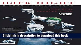 Read Dark Night: A True Batman Story  Ebook Free