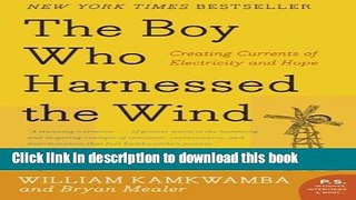 Read The Boy Who Harnessed the Wind: Creating Currents of Electricity and Hope (P.S.)  Ebook Free