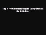 Download now Ship of Fools: How Stupidity and Corruption Sank the Celtic Tiger