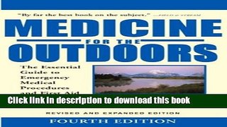 Download Medicine for the Outdoors: The Essential Guide to Emergency Medical Procedures and First