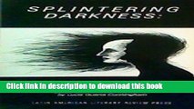 [PDF] Splintering Darkness: Latin American Women Writers in Search of Themselves [Download] Full