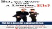 Read So, You Want to Be a Lawyer, Eh? Law School in Canada, 2nd Edition (Writing on Stone Canadian