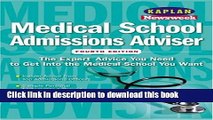 Read Kaplan/Newsweek Medical School Admissions Adviser, Fourth Edition (Get Into Medical School)