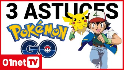 3 astuces pour jouer à Pokémon GO !
