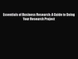 READ FREE FULL EBOOK DOWNLOAD  Essentials of Business Research: A Guide to Doing Your Research