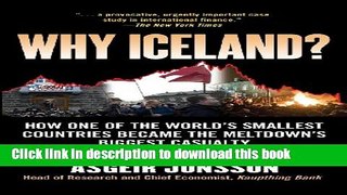 Read Books Why Iceland?: How One of the World s Smallest Countries Became the Meltdown s Biggest