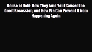 READ book House of Debt: How They (and You) Caused the Great Recession and How We Can Prevent