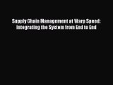 READ FREE FULL EBOOK DOWNLOAD  Supply Chain Management at Warp Speed: Integrating the System