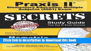 Download Praxis II Elementary Education Multiple Subjects (5001) Exam Secrets Study Guide: Praxis