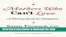 Read Mothers Who Can t Love: A Healing Guide for Daughters PDF Online