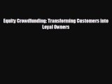 Enjoyed read Equity Crowdfunding: Transforming Customers into Loyal Owners