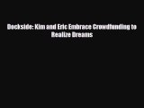 Enjoyed read Dockside: Kim and Eric Embrace Crowdfunding to Realize Dreams