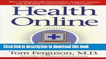 Read Health Online: How To Find Health Information, Support Groups, And Self Help Communities In