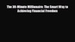 Enjoyed read The 30-Minute Millionaire: The Smart Way to Achieving Financial Freedom